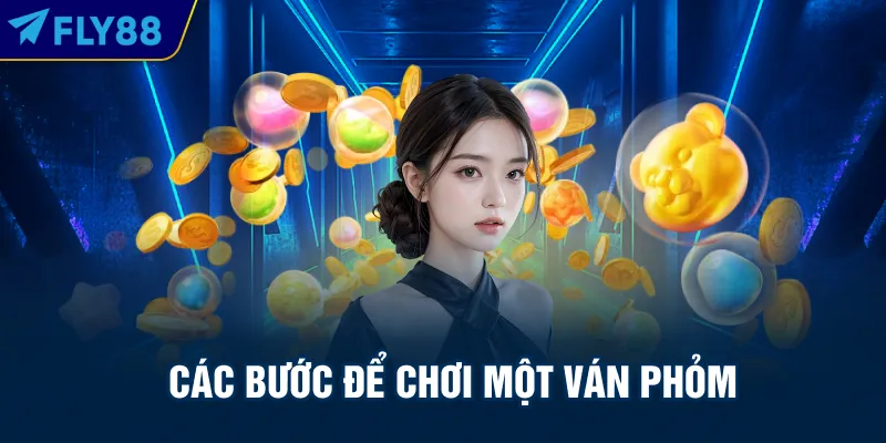 Các bước để chơi một ván phỏm