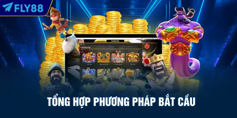 Tổng hợp phương pháp bắt cầu